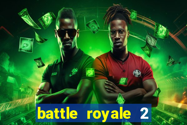 battle royale 2 filme completo dublado