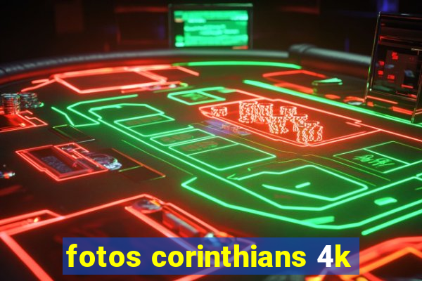 fotos corinthians 4k