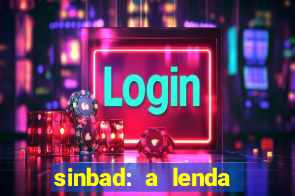sinbad: a lenda dos sete mares dublado filme completo dublado download