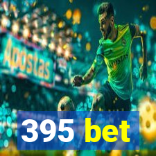 395 bet