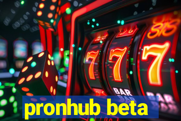 pronhub beta