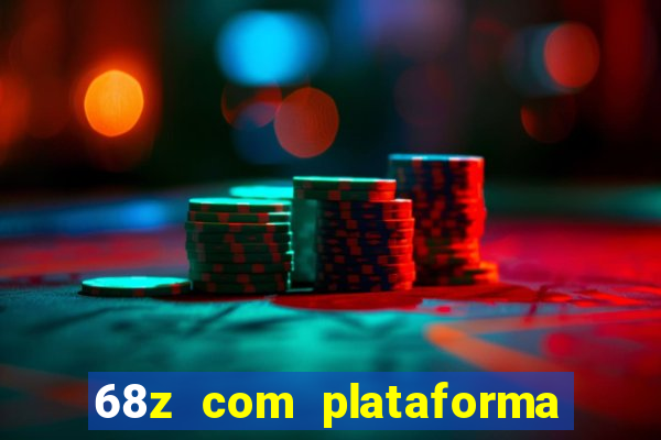 68z com plataforma de jogos