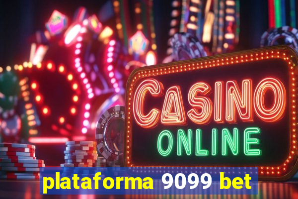 plataforma 9099 bet