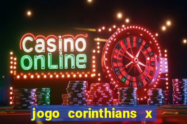 jogo corinthians x fortaleza ao vivo gratis