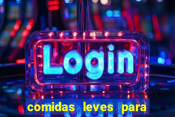 comidas leves para jantar simples