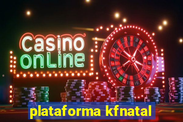 plataforma kfnatal