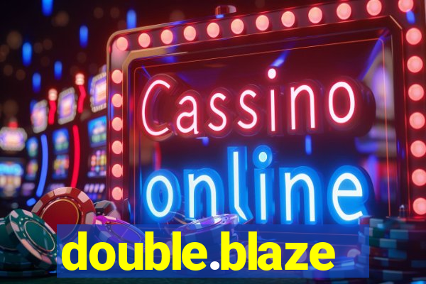 double.blaze