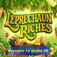 deposite 1 e ganhe 20