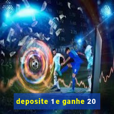 deposite 1 e ganhe 20