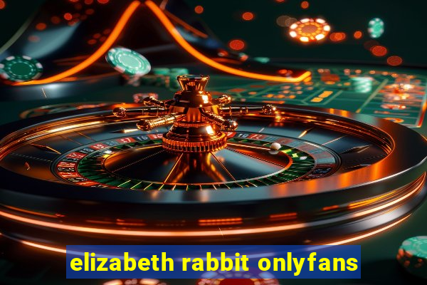 elizabeth rabbit onlyfans