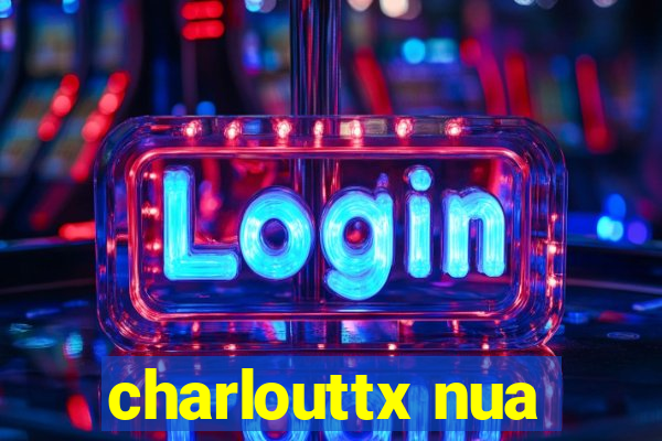 charlouttx nua
