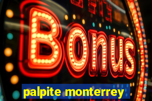 palpite monterrey