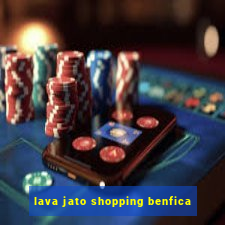 lava jato shopping benfica