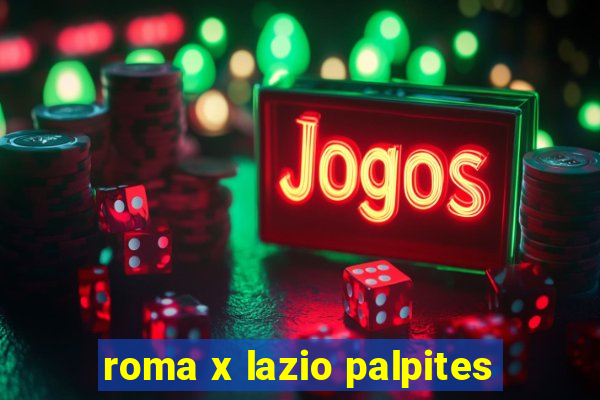 roma x lazio palpites