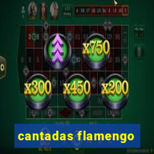 cantadas flamengo