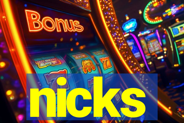 nicks