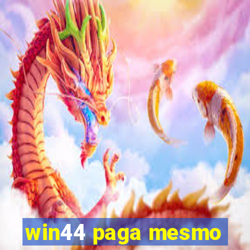 win44 paga mesmo