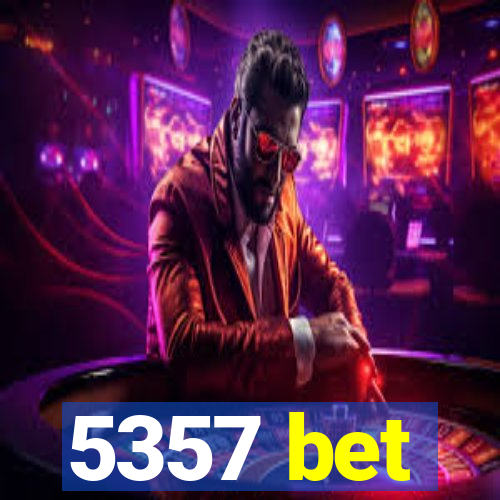 5357 bet