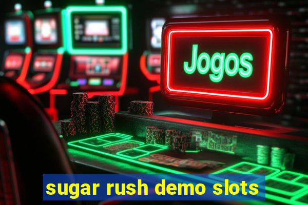 sugar rush demo slots