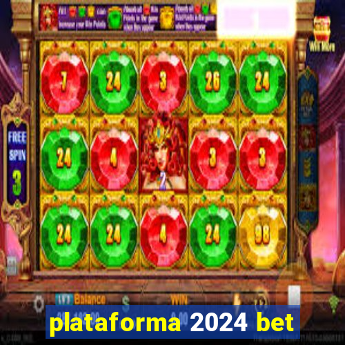 plataforma 2024 bet
