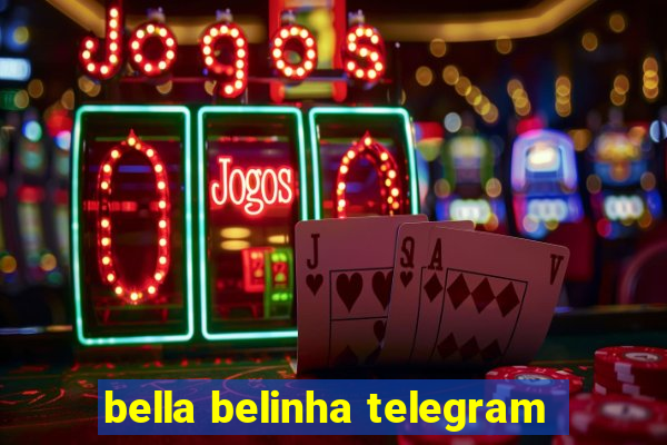 bella belinha telegram