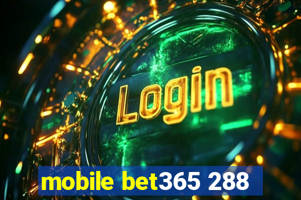 mobile bet365 288