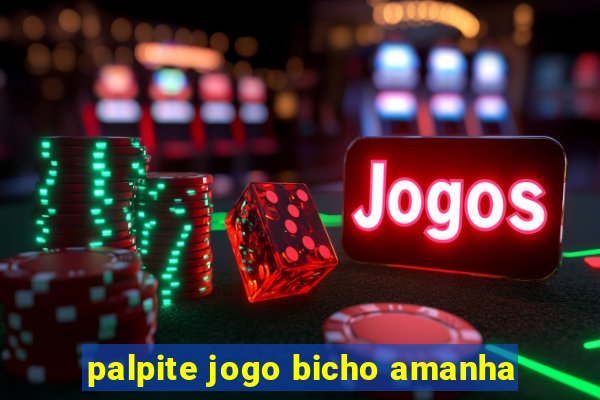 palpite jogo bicho amanha