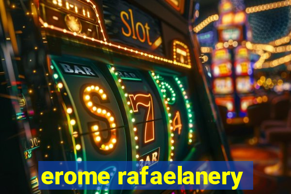 erome rafaelanery