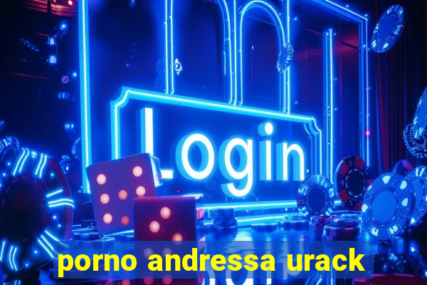 porno andressa urack