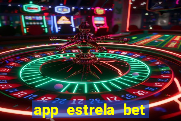 app estrela bet nao compativel