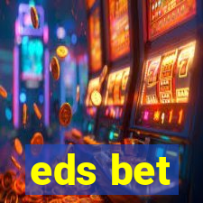 eds bet