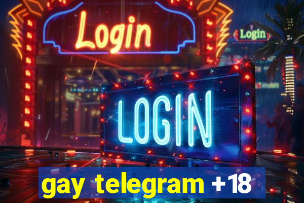 gay telegram +18