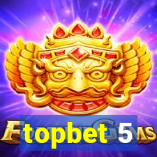 topbet 5