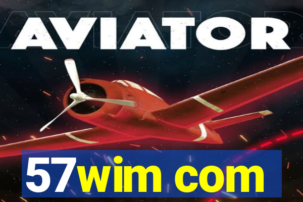 57wim com