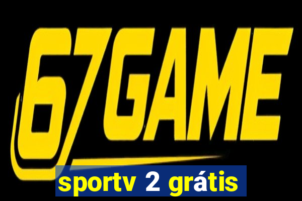 sportv 2 grátis