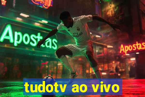 tudotv ao vivo
