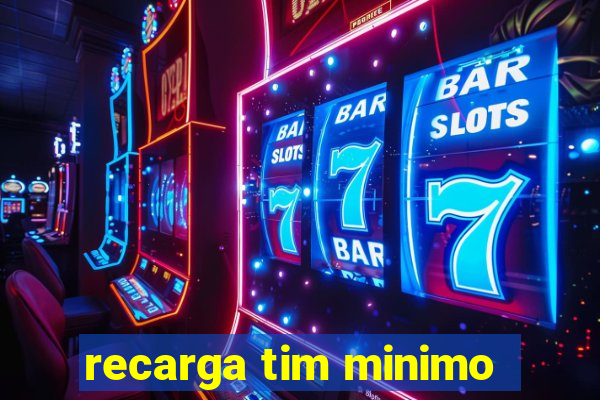 recarga tim minimo