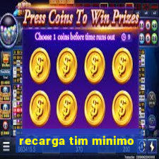 recarga tim minimo