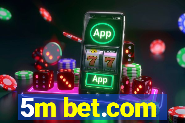 5m bet.com