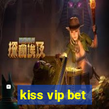 kiss vip bet