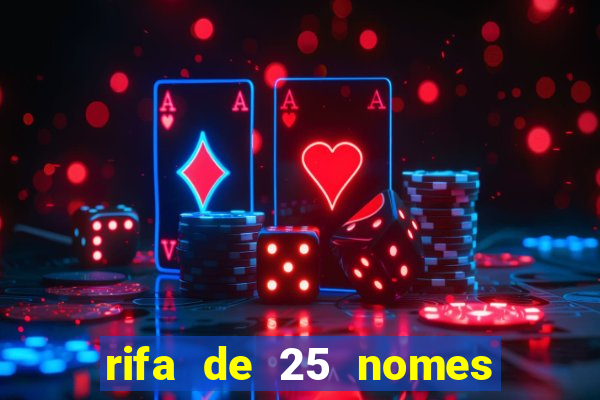 rifa de 25 nomes qual mais sai