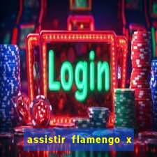 assistir flamengo x corinthians ao vivo multicanais