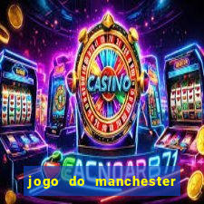jogo do manchester united ao vivo futemax