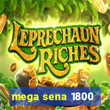 mega sena 1800