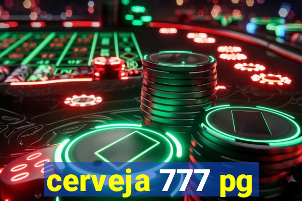 cerveja 777 pg