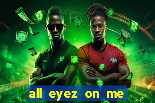 all eyez on me onde assistir