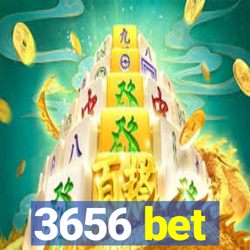 3656 bet