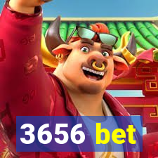 3656 bet