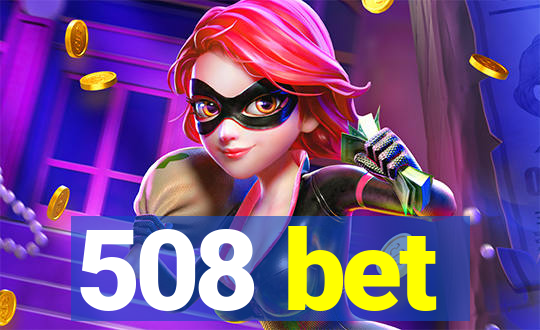 508 bet