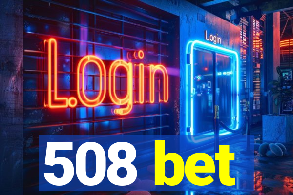 508 bet